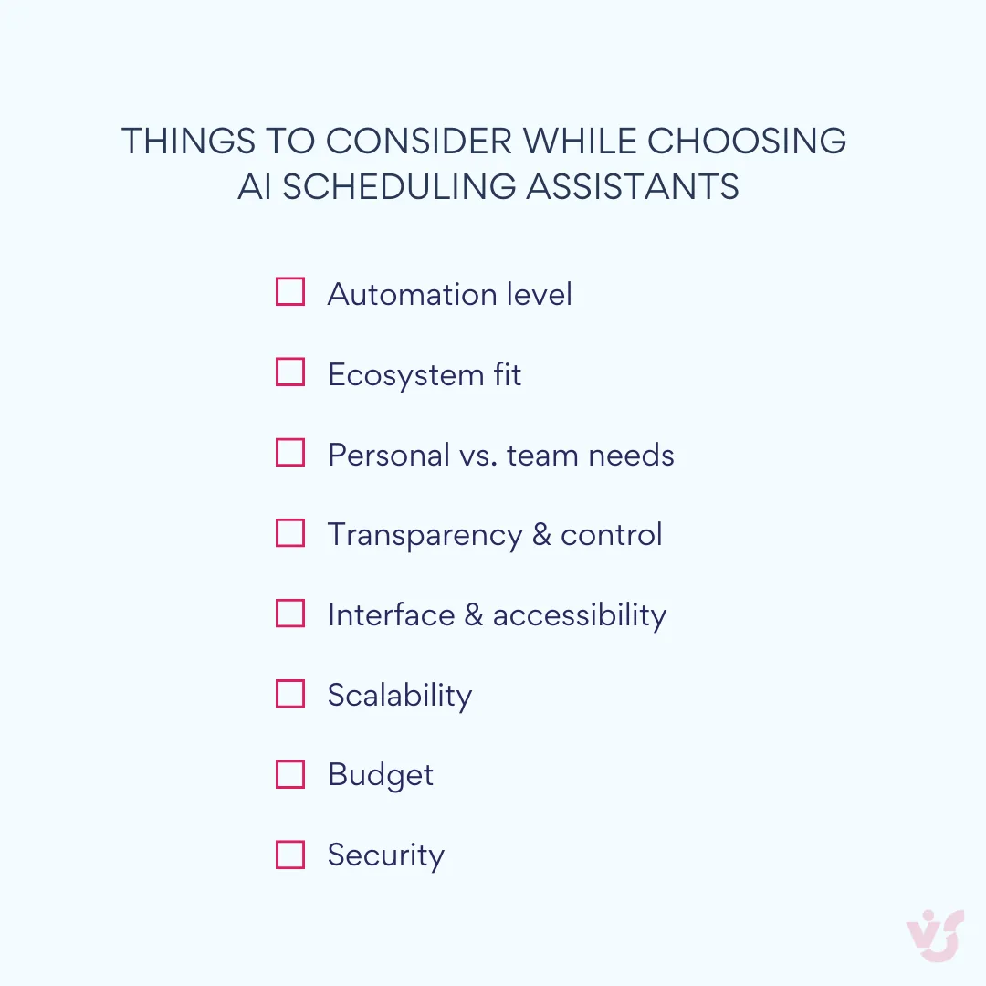 Things to consider while choosing  AI scheduling assistants